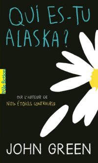 John GREEN – Qui es-tu Alaska ? – Poche