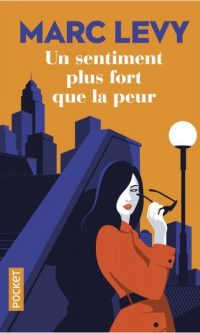 Marc LEVY – Un sentiment plus fort que la peur – Poche
