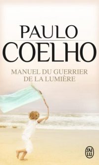 Paulo COELHO – Manuel du guerrier de la lumière – Poche