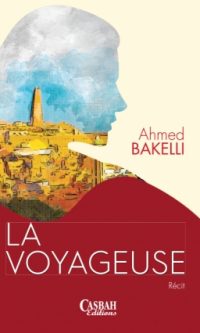 Ahmed BAKELLI – La voyageuse – Broché