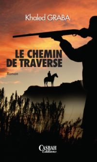 Khaled GRABA – Le chemin de traverse – Broché