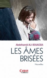 Abdelhamid ALI-BOUACIDA – Les âmes brisées – Broché