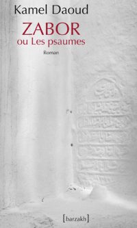 Kamel DAOUD – Zabor ou les psaumes – Broché