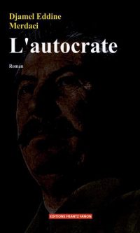 Djamel Eddine MERDACI – L’autocrate – Broché