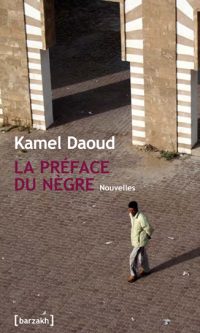 Kamel DAOUD – La Préface du nègre – Broché