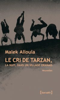Malek ALLOULA – Le Cri de Tarzan – Broché