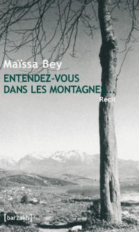 Maissa BEY – Entendez-vous dans les montagnes… – Broché