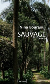 Nina BOURAOUI – Sauvage – Broché