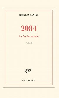 Boualem SANSAL – 2084: La fin du monde – Broché