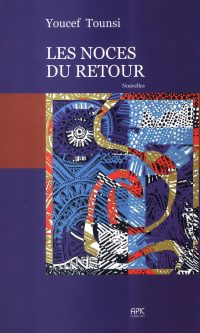 Youcef TOUNSI – Les noces du retour – Broché