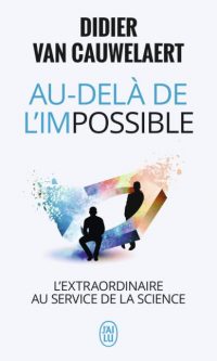 Didier VAN CAUWELAERT – Au-delà de l&rsquo;impossible – Poche