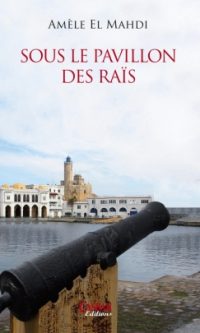 Amèle EL-MAHDI – Sous le pavillon des raïs – Broché
