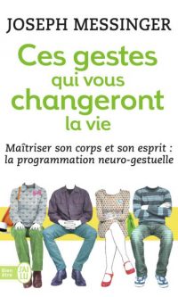 Joseph MESSINGER- Ces gestes qui vous changeront la vie – Poche