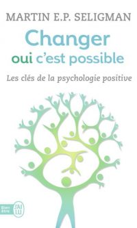 Martin E. P. SELIGMAN- Changer oui c&rsquo;est possible – Poche