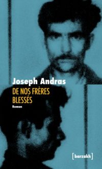 Joseph ANDRAS – De nos frères blessés – Broché