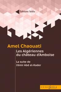 Amel CHAOUATI – Les Algériennes du château d’Amboise – Broché