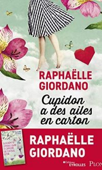 Raphaëlle GIORDANO – Cupidon a des ailes en carton – Broché