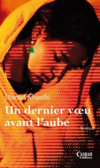Djamel KHARCHI – Un dernier vœu avant l&rsquo;aube – Broché