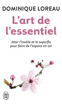 Dominique LOREAU- L&rsquo;art de l&rsquo;essentiel – Poche