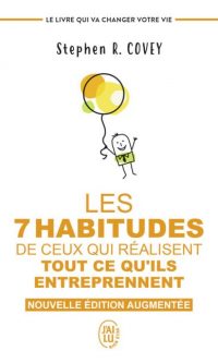 Stephen R. COVEY- Les 7 habitudes de ceux qui réalisent tout ce qu&rsquo;ils entreprennent – Poche