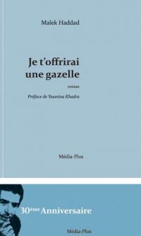 Malek HADDAD – Je t’offrirai une gazelle – Broché