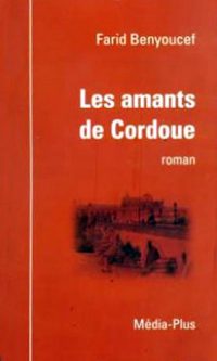 Farid BENYOUCEF – Les Amants de Cordoue  – Broché