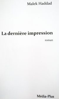 Malek HADDAD – La dernière impression – Broché