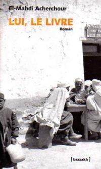 El-Mahdi ACHERCHOUR – Lui, le livre – Broché