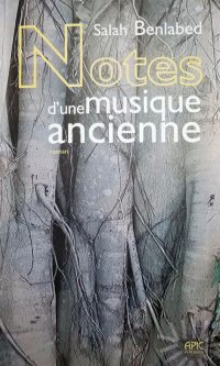 Salah BENLABED – Notes d&rsquo;une musique ancienne – Broché