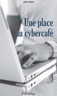 Djamel KHARCHI – Une place au cybercafé – Broché