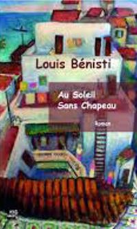 Louis BENISTI – Au soleil sans chapeau – Broché