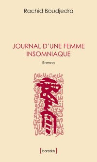 Rachid BOUDJEDRA – Journal d&rsquo;une femme insomniaque – Broché