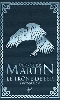 George R.R. MARTIN – Game Of Thrones, Le trône de fer – Edition luxe Tome 4 : L’intégrale – Broché