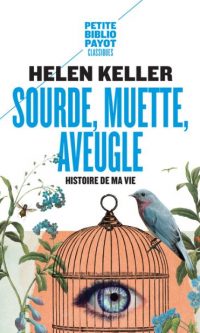 Helen KELLER – Sourde, muette, aveugle – Histoire de ma vie – Broché