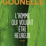 Laurent GOUNELLE – L’homme qui voulait être heureux – Poche