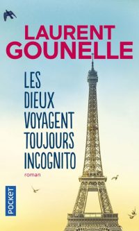 Laurent GOUNELLE - Les dieux voyagent toujours incognito - Poche